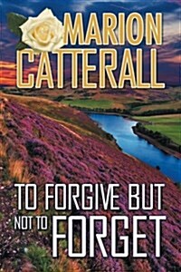 To Forgive but Not to Forget (Paperback)