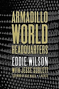 Armadillo World Headquarters: A Memoir (Hardcover)