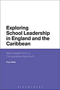 Exploring School Leadership in England and the Caribbean : New Insights from a Comparative Approach (Paperback)