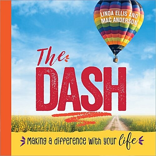 The Dash: Making a Difference with Your Life (Hardcover)