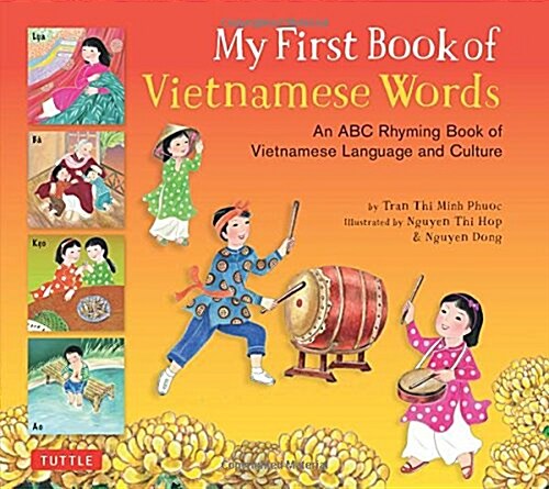 My First Book of Vietnamese Words: An ABC Rhyming Book of Vietnamese Language and Culture (Hardcover)