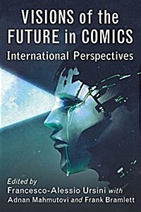 Visions of the Future in Comics: International Perspectives (Paperback)