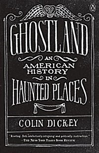 Ghostland: An American History in Haunted Places (Paperback)