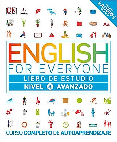 English for Everyone: Nivel 4: Avanzado, Libro de Estudio: Curso Completo de Autoaprendizaje (Paperback)