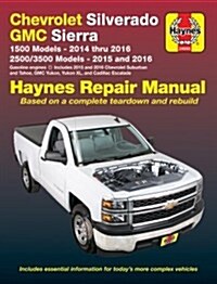 Chevrolet Silverado & GMC 1500 Pick-Ups (14-16) & 2500/3500 Pick-Ups (15-16) Including 2015 & 2016 Suburban, Tahoe, GMC Yukon/Yukon XL & Cadillac Esca (Paperback)