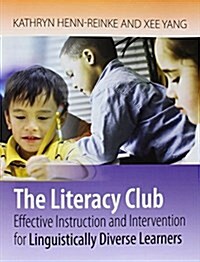The Literacy Club: Effective Instruction and Intervention for Linguistically Diverse Learners (Paperback)