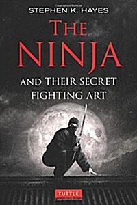 The Ninja and Their Secret Fighting Art (Paperback)