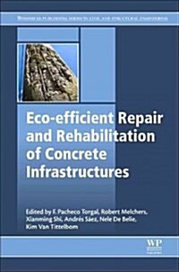 Eco-efficient Repair and Rehabilitation of Concrete Infrastructures (Paperback)