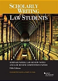 Scholarly Writing for Law Students (Paperback, 5th, New)