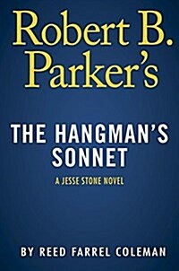 Robert B. Parkers the Hangmans Sonnet (Hardcover)