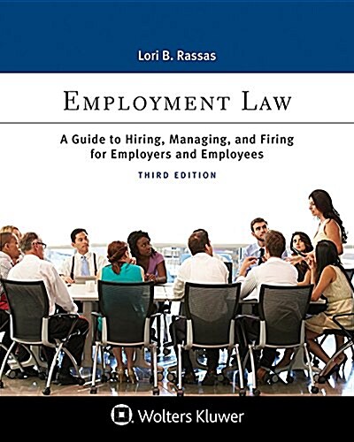 Employment Law: A Guide to Hiring, Managing, and Firing for Employers and Employees (Paperback, 3)