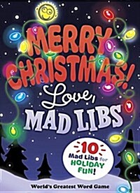 Merry Christmas! Love, Mad Libs: Worlds Greatest Word Game (Paperback)