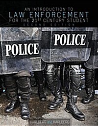 An Introduction to Law Enforcement for the 21st Century Student (Paperback, 2nd)