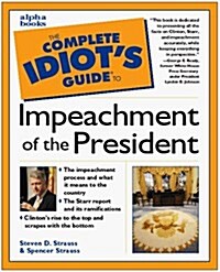 The Complete Idiots Guide to the Impeachment of the President (Mass Market Paperback)