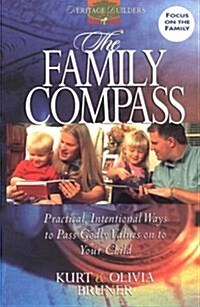 The Family Compass (Heritage Builders) (Paperback, First Edition)