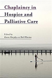 Chaplaincy in Hospice and Palliative Care (Paperback)