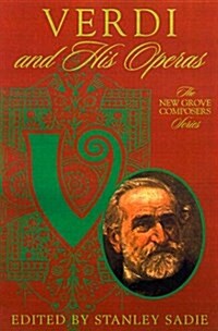 Verdi and His Operas (New Grove Composers Series) (Hardcover, Edition Unstated)
