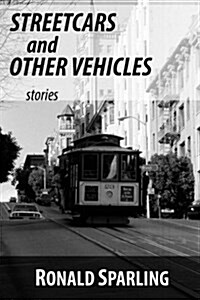 Streetcars and Other Vehicles: Stories (Paperback)