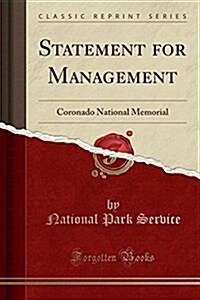 Statement for Management: Coronado National Memorial (Classic Reprint) (Paperback)