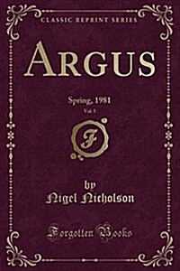 Argus, Vol. 5: Spring, 1981 (Classic Reprint) (Paperback)