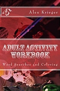 Adult Activity Workbook: Word Searches and Coloring (Paperback)