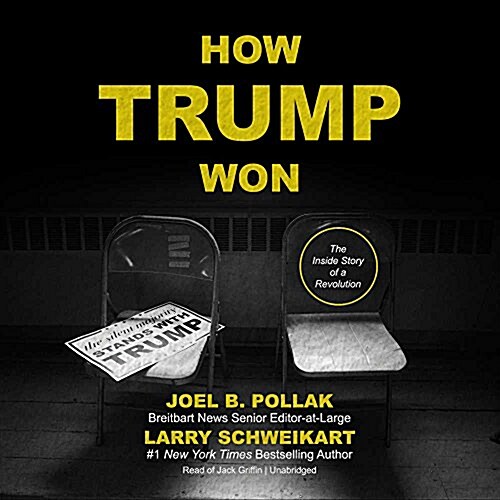 How Trump Won Lib/E: The Inside Story of a Revolution (Audio CD, Library)