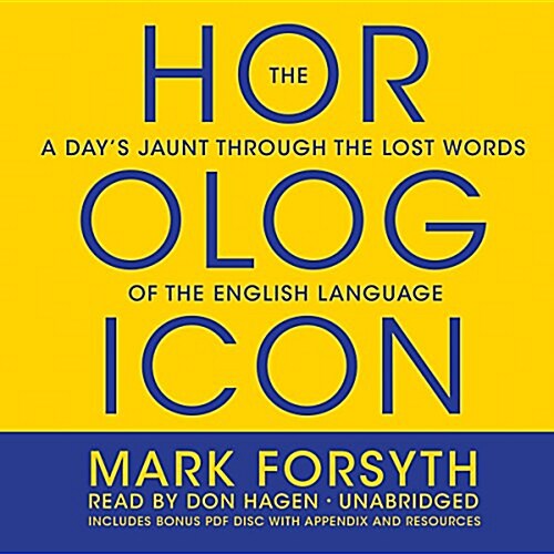 The Horologicon: A Days Jaunt Through the Lost Words of the English Language (Audio CD)