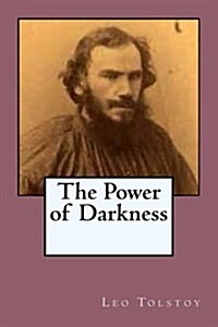 The Power of Darkness: A DRAM in Five Acts (Paperback)