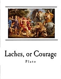 Laches, or Courage: Plato (Paperback)