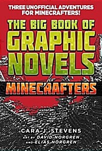 The Big Book of Graphic Novels for Minecrafters: Three Unofficial Adventures (Paperback)