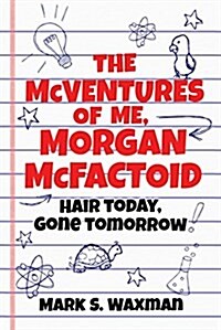 The McVentures of Me, Morgan McFactoid: Hair Today, Gone Tomorrow (Paperback)
