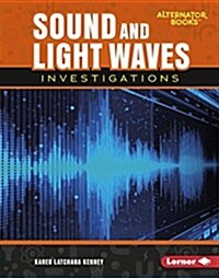 Sound and Light Waves Investigations (Library Binding)