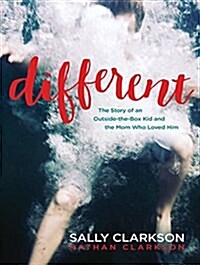Different: The Story of an Outside-The-Box Kid and the Mom Who Loved Him (Audio CD)