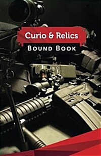 Curio & Relics Bound Book: 50 Pages, 5.5 X 8.5 Sniper Rifle AR-15 (Paperback)