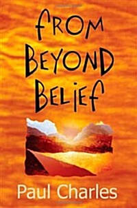 From Beyond Belief (Paperback)