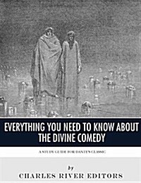 Everything You Need to Know about the Divine Comedy: A Study Guide for Dantes Classic (Paperback)