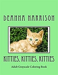 Kitties, Kitties, Kitties: Adult Grayscale Coloring Book (Paperback)