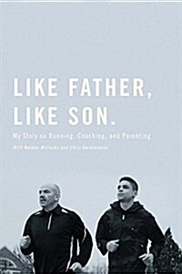 Like Father, Like Son: My Story on Running, Coaching and Parenting (Paperback)