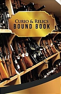Curio & Relics Bound Book: 50 Pages, 5.5 X 8.5 Rifles Rifles Rifles (Paperback)