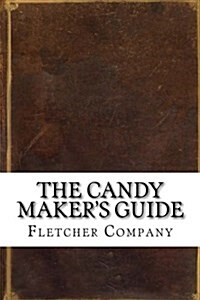 The Candy Makers Guide (Paperback)