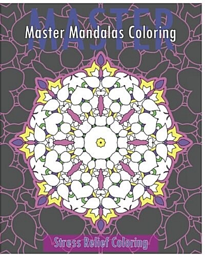 Master Mandalas (Stress Relief Coloring Book) (Paperback)