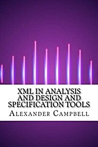 XML in Analysis and Design and Specification Tools (Paperback)