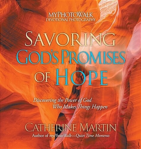 Savoring Gods Promises of Hope: Discovering the Power of God Who Makes Things Happen (Hardcover)