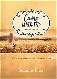 Come with Me Devotional: A Yearlong Adventure in Following Jesus (Hardcover)