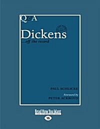 Q&A Dickens: Off the Record (Large Print 16pt) (Paperback)