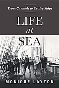 Life at Sea: From Caravels to Cruise Ships (Paperback)