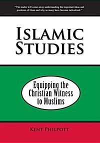 Islamic Studies: Equipping the Christian Witness to Muslims (Paperback)