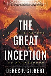 The Great Inception: Satans Psyops from Eden to Armageddon (Paperback)