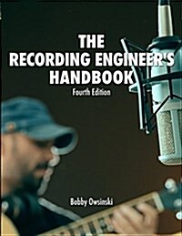 The Recording Engineers Handbook 4th Edition (Paperback, 4, Revised with Ne)