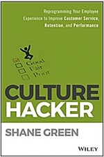 Culture Hacker: Reprogramming Your Employee Experience to Improve Customer Service, Retention, and Performance (Hardcover)
